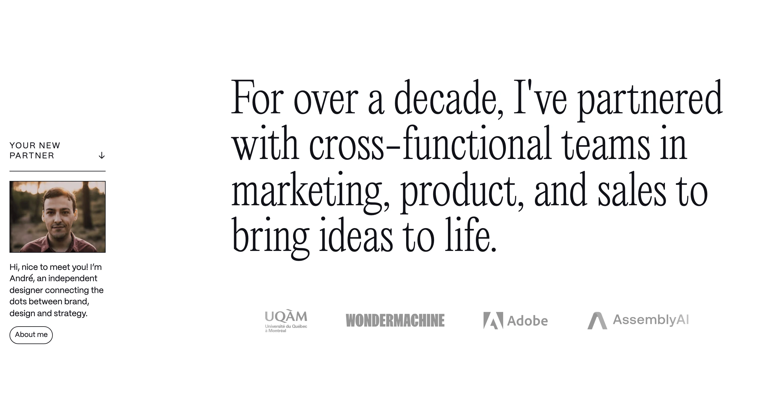 Minimalist designer statement pairing a prominent condensed serif headline with an intimate sidebar bio card and partner logo bar.