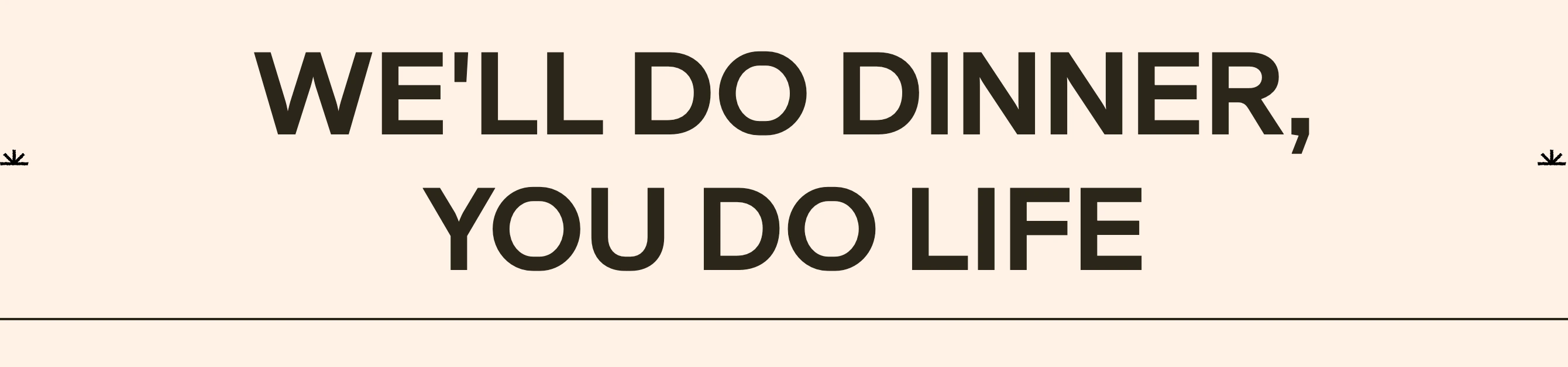 A warm, bold typographic statement banner with centered uppercase copy framed by delicate horizontal rules and star glyphs.