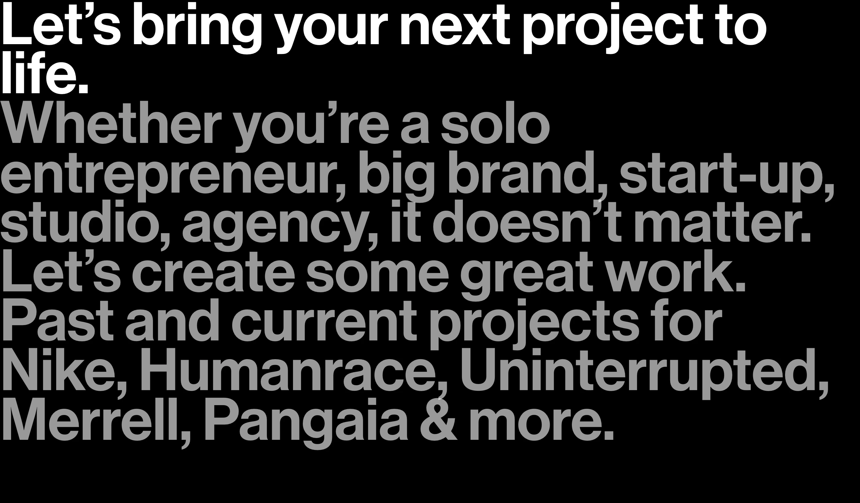 Massive, wall-to-wall typography with tight leading delivers a punchy, high-contrast studio statement.