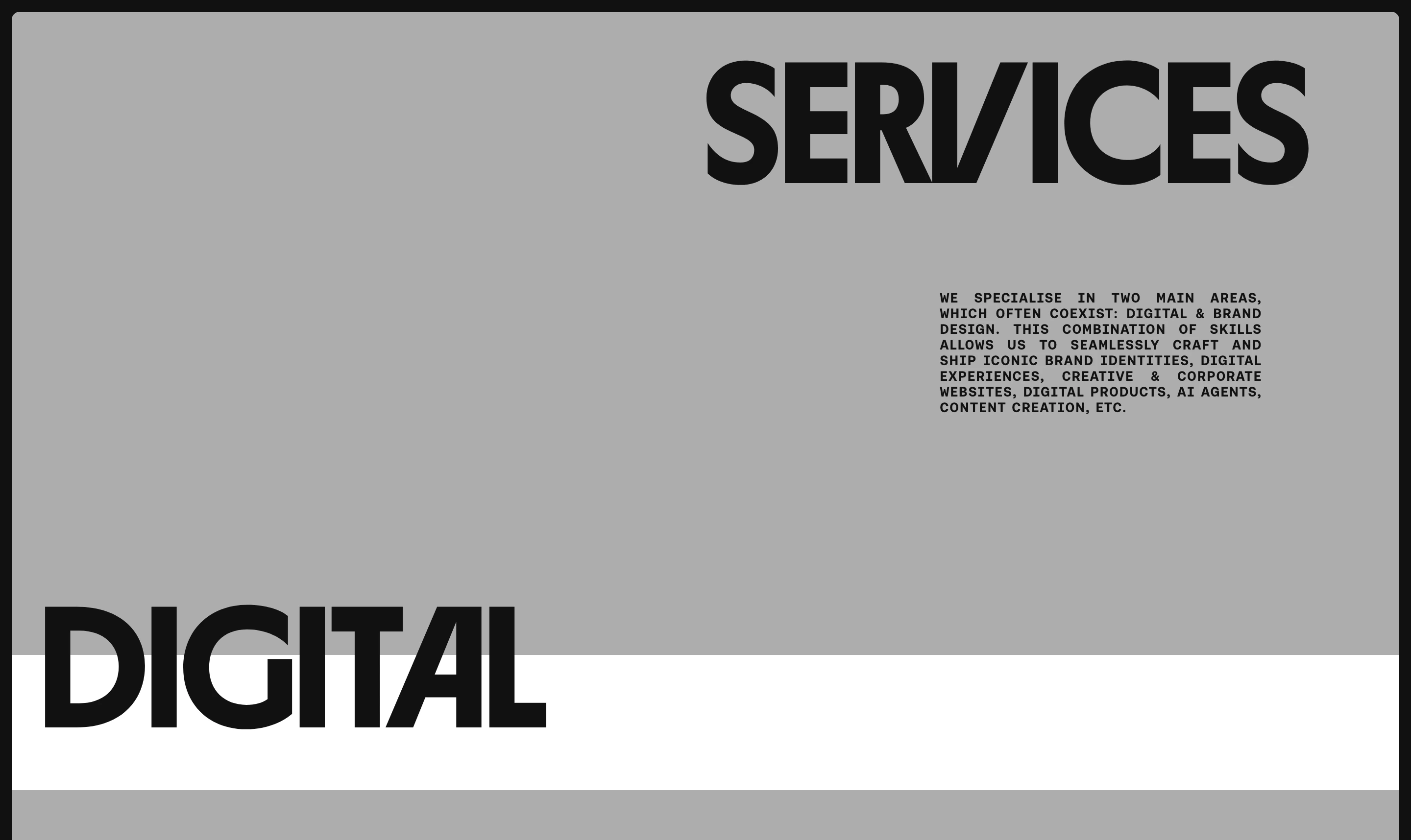 A stark brutalist services band built on high typographic tension, placing massive uppercase titles at opposite corners of an austere grey canvas.