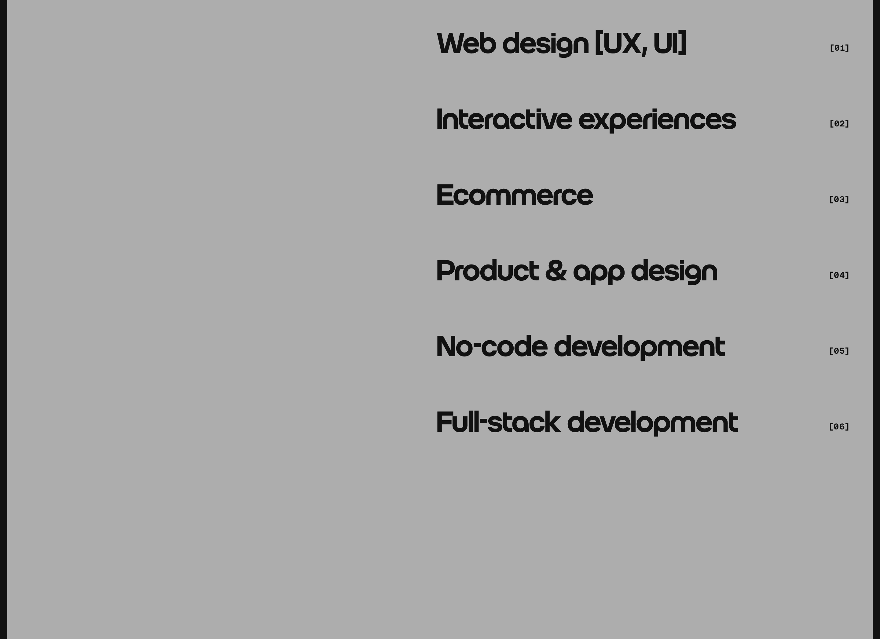 Austere, precision-focused service list relying entirely on heavy grotesque type and monospaced indices set against massive negative space.