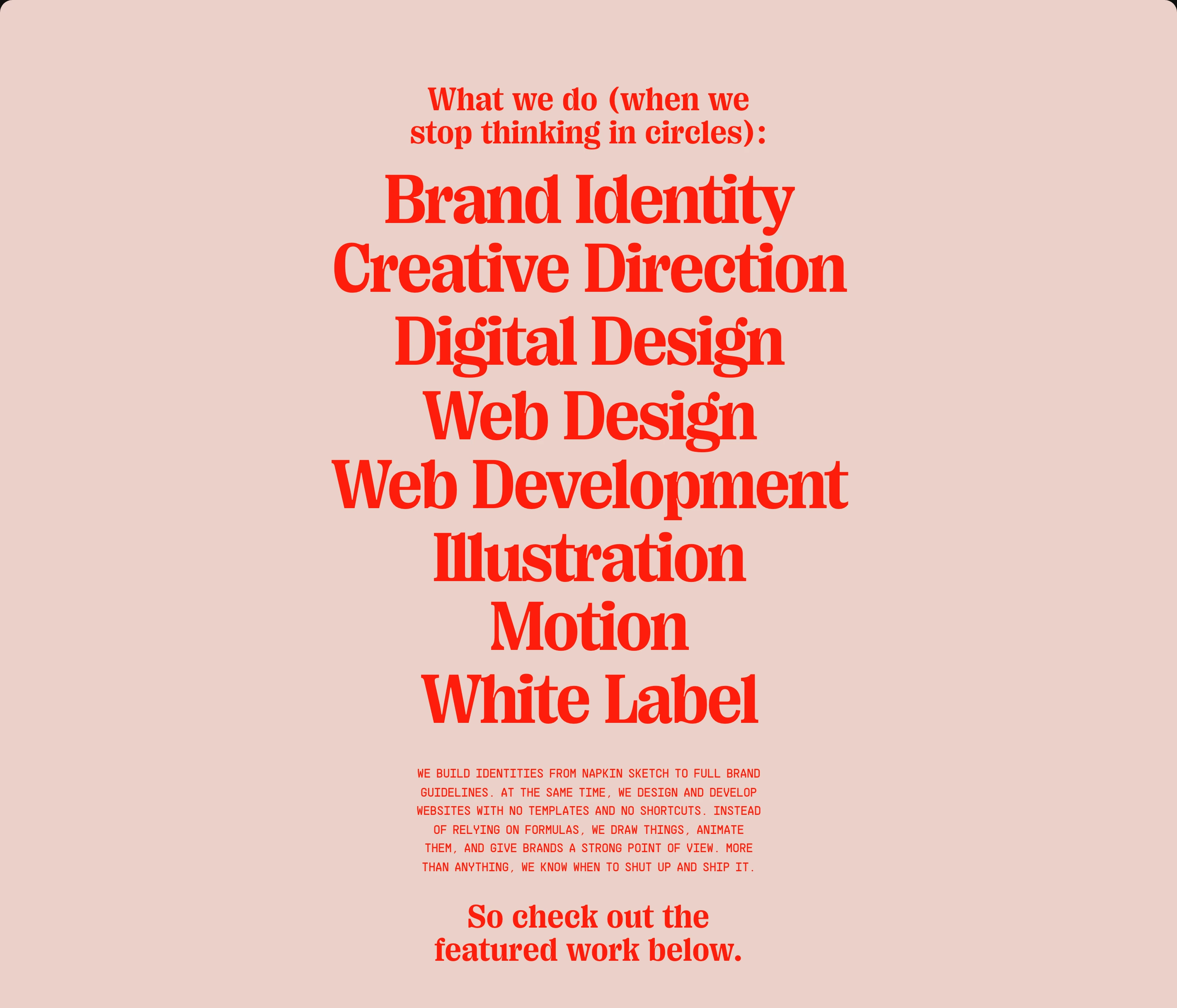 An all-type services manifesto using high-contrast red display serifs stacked centrally over a soft peach canvas.