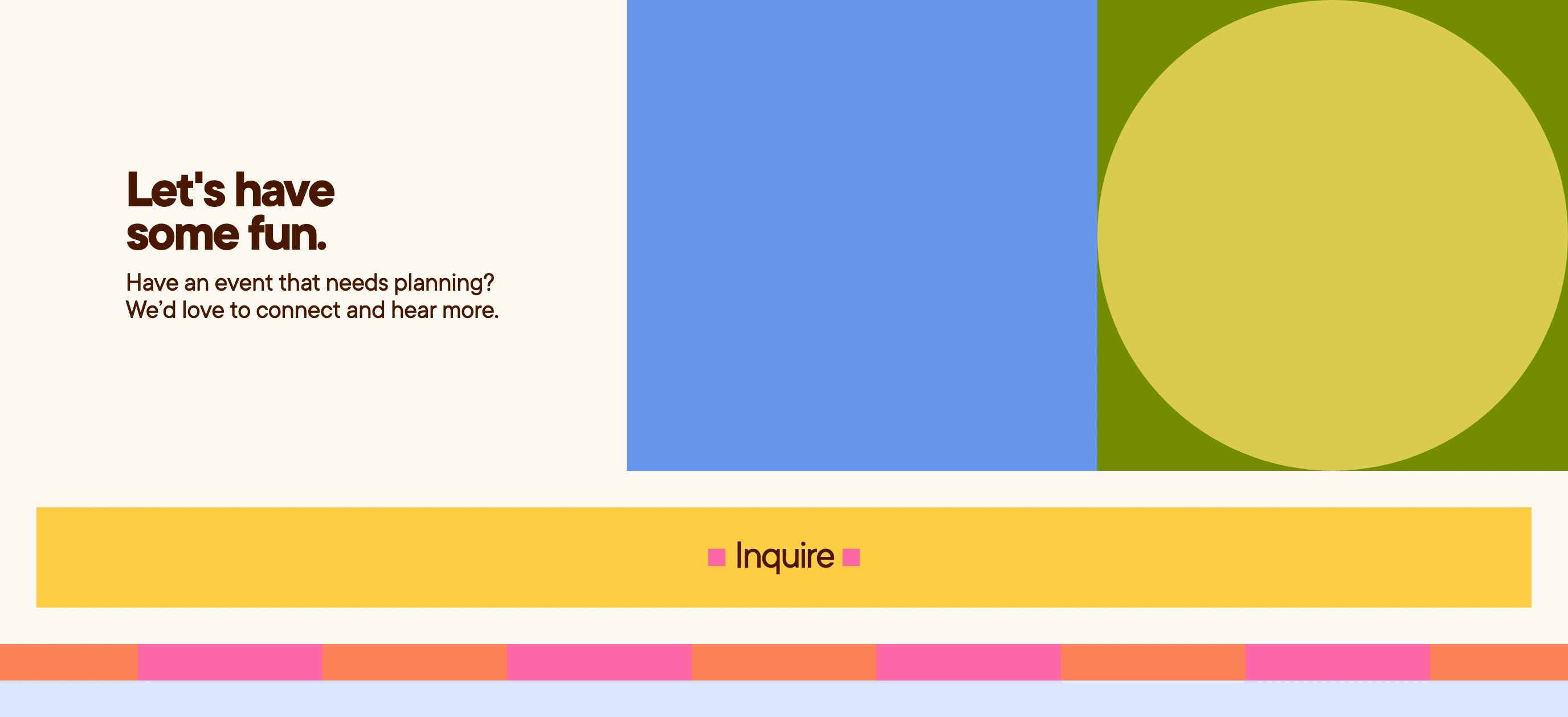 Playful and geometric call-to-action featuring vibrant block shapes and an oversized banner-style inquiry button.