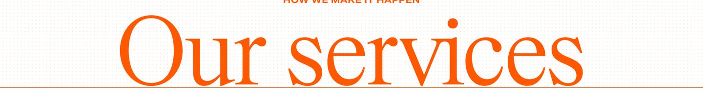 Vibrant orange section title pairing classical serif lettering with an uppercase sans-serif eyebrow over a subtle dot grid.