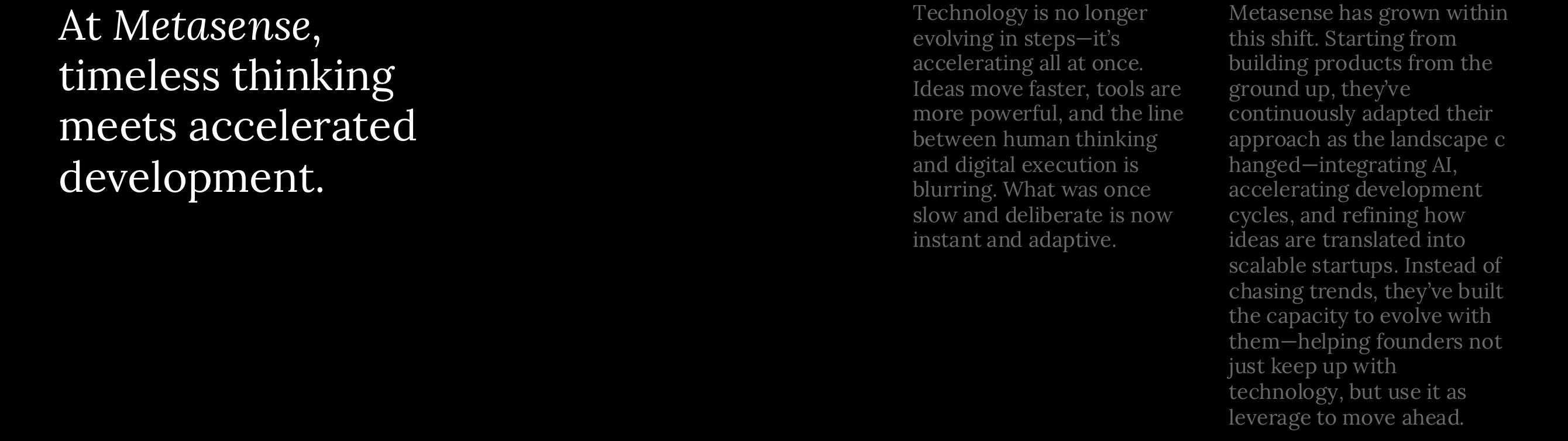 Pure dark editorial minimalism with crisp serif typography juxtaposing a bold white statement against subtle, muted columns of narrative text.
