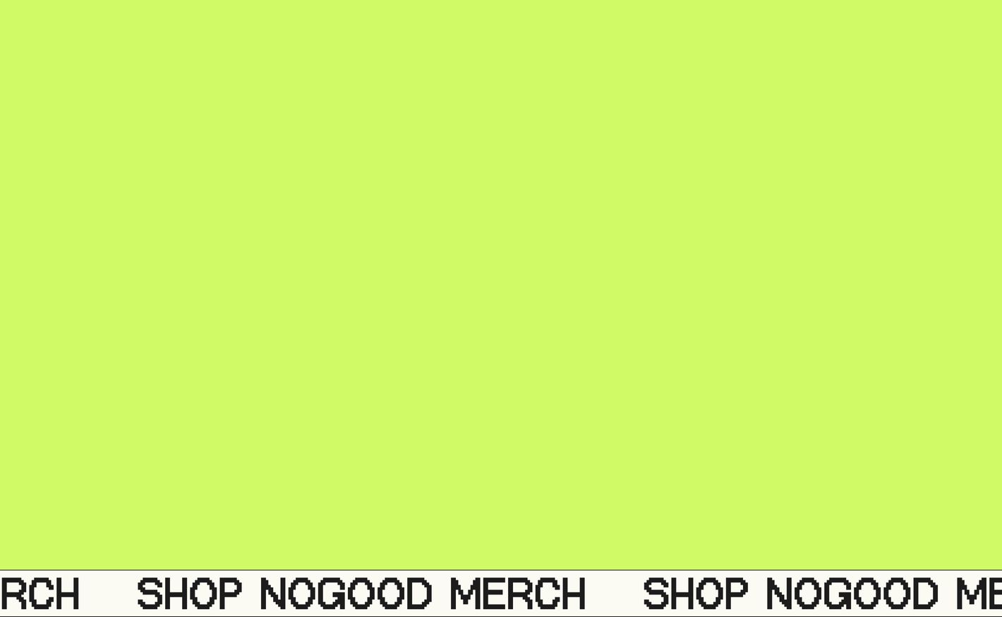 An electric chartreuse canvas bordered by a pixel-font ticker urging the viewer to buy merch.