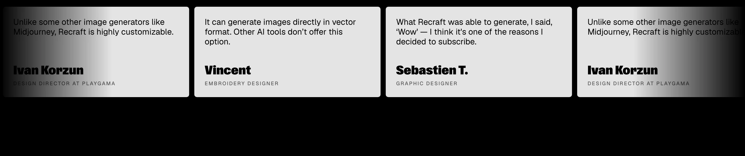 A crisp, monochromatic horizontal strip of user testimonial cards fading smoothly off the left and right screen edges.