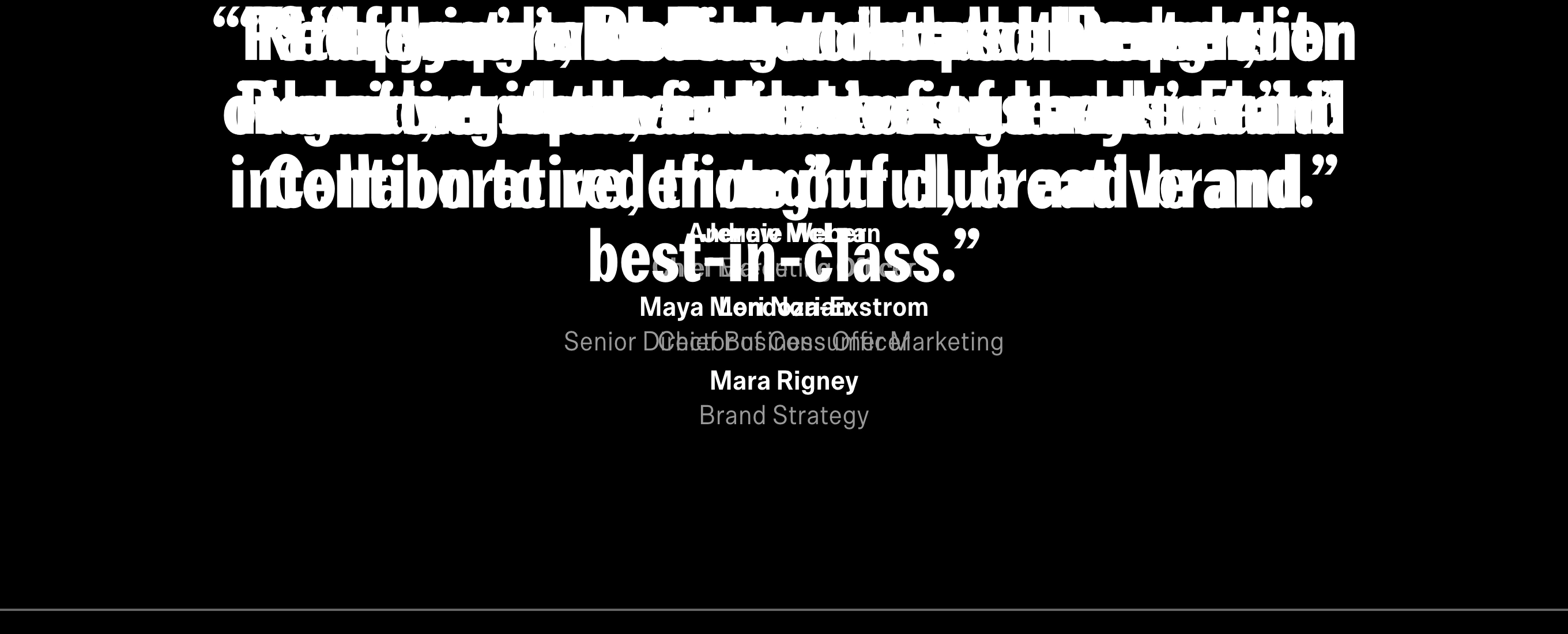 Layered, high-contrast typography collapses multiple quotes into a dense, glitch-like brutalist testimonial block.