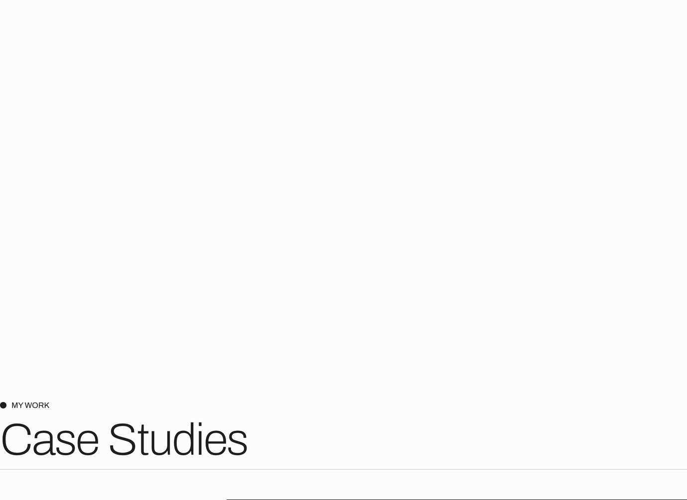 Vast expanse of white space anchoring a minimal case study section header with clean, precise typography.