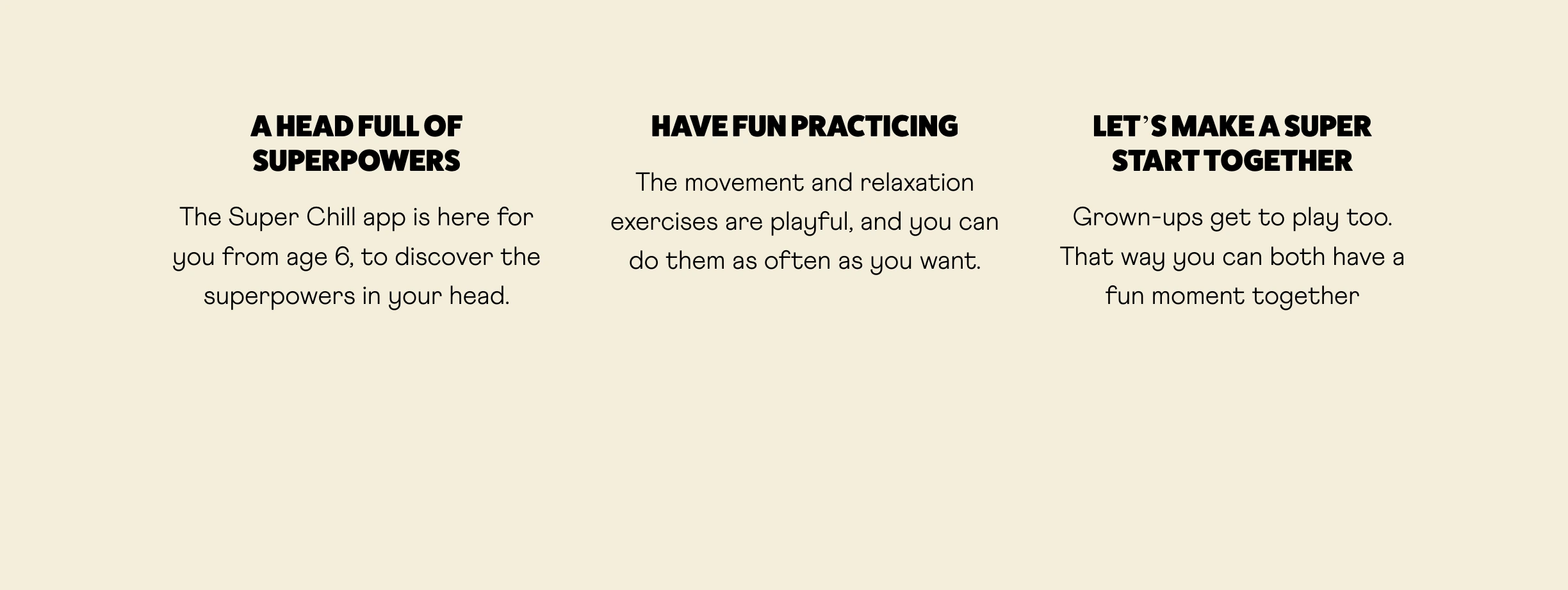 Warm and approachable three-column feature section with chunky uppercase headlines set against a soft cream background.