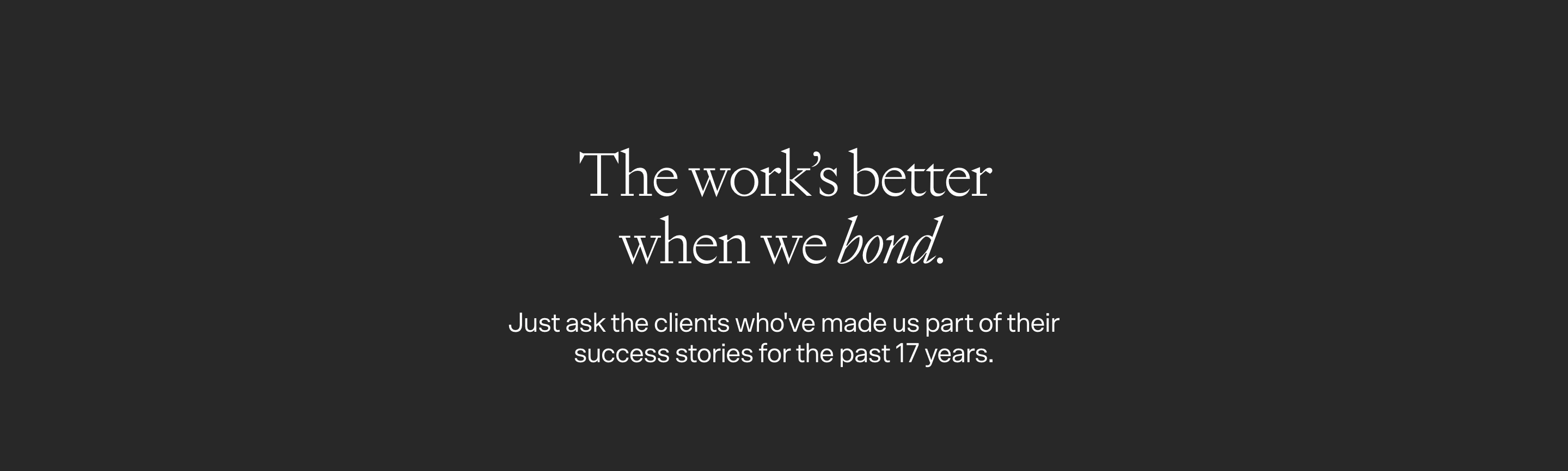 Quiet typographic statement centered on a dark canvas with refined serif and sans-serif contrast.